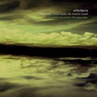 Simulacra : The Empty Vessel Makes the Loudest Sound Simulacra : The Empty Vessel Makes the Loudest Sound